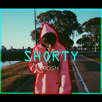 Shorty by Rosh