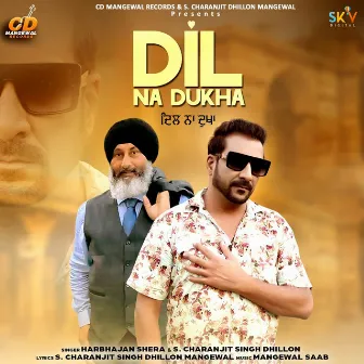 Dil Na Dukha by S. Charanjit Singh Dhillon