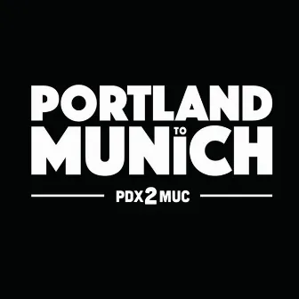 PDX2MUC: Portland to Munich (Compiled by NorthernDraw) by NorthernDraw