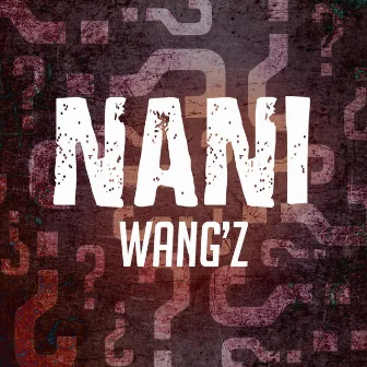 Nani by Wang'z