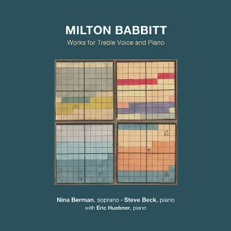 Babbitt: Works for Treble Voice & Piano by Eric Huebner