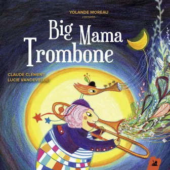 Big Mama Trombone by Yolande Moreau