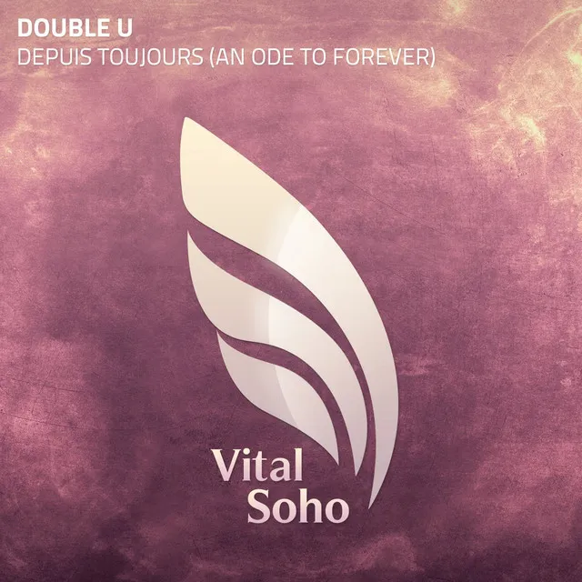 Depuis Toujours (An Ode To Forever) - Extended Mix