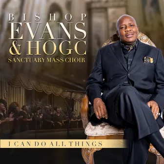 I Can Do All Things by BISHOP EVANS