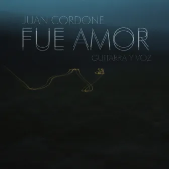 Fue Amor by Juan Cordone