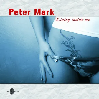 Living Inside Me - Single by Peter Mark