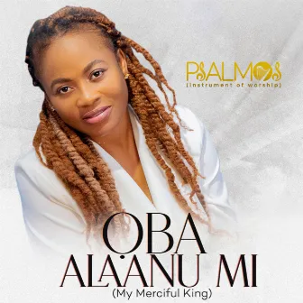 OBA ALAANU MI by Psalmos