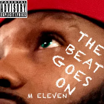 The Beat Goes On by M Eleven