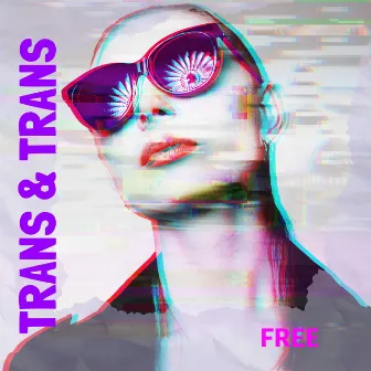 Free by Trans