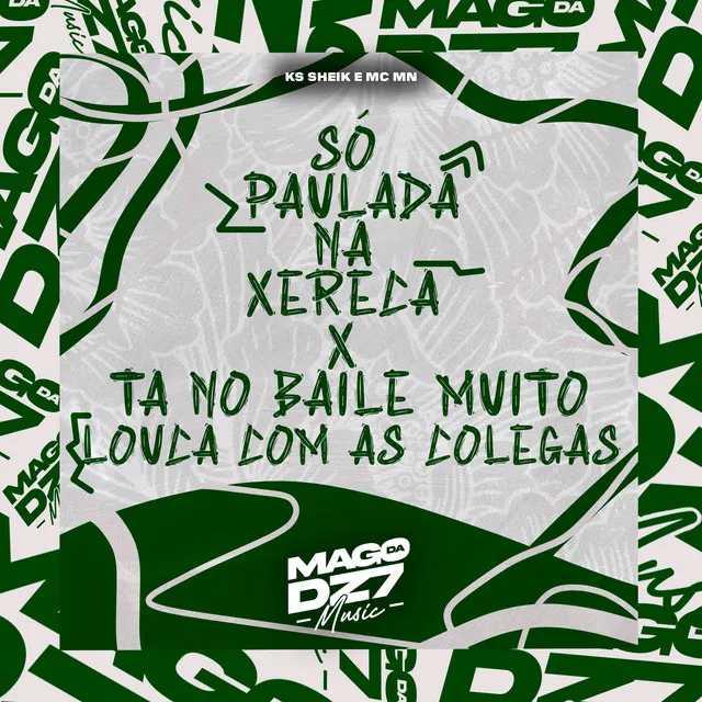 Só Paulada na Xereca X Ta no Baile Muito Louca Com as Colegas