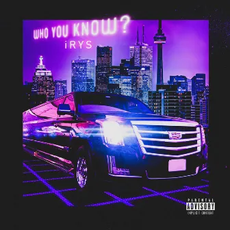 Who You Know? by Irys