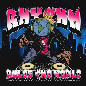 RHYTHM RULES THE WORLD (RRTW) by R3