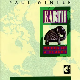 Earth: Voices of a Planet by Paul Winter