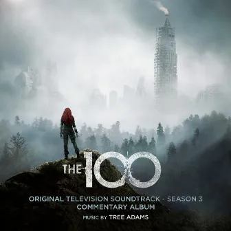 The 100: Season 3 (Original Television Soundtrack) [Commentary Album] by Tree Adams