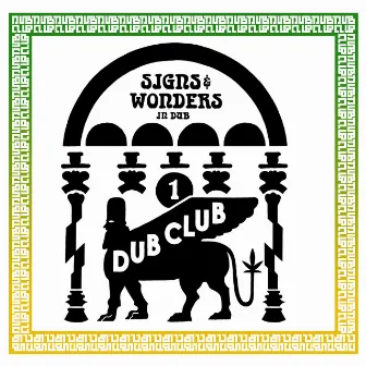 Signs & Wonder in Dub by Dub Club