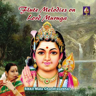 Flute Melodies On Lord Muruga by Mala Chandrasekhar