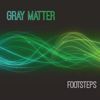 Footsteps by Gray Matter