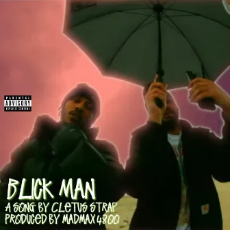 Blick Man by Cletus Strap