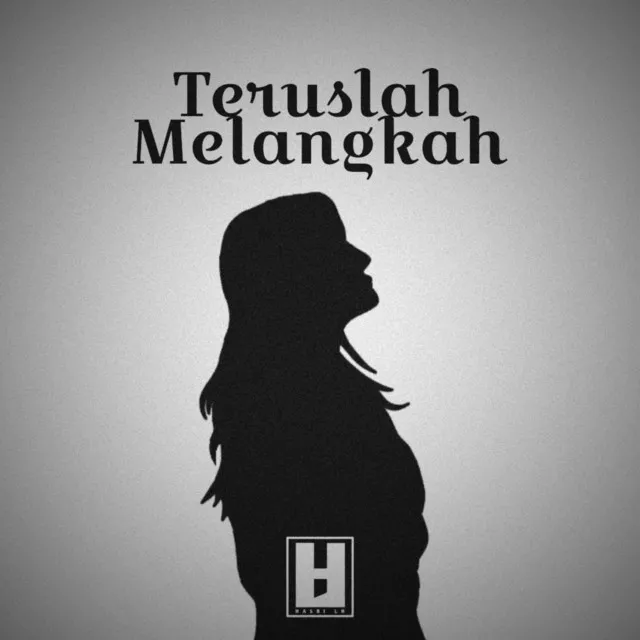 Teruslah Melangkah