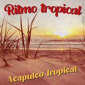 Ritmo Tropical by Acapulco Tropical