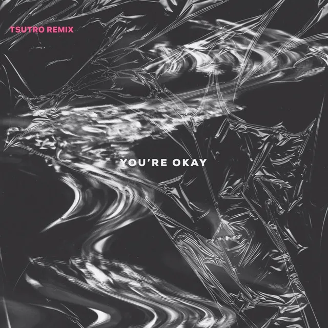 You're Okay - Tsutro Remix