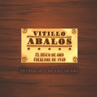 El Disco de Oro, Folklore de 1940 by Vitillo Abalos