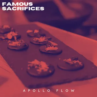 Famous Sacrifices by Apollo Flow