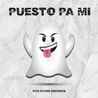 Puesto Pa Mi by Litosh