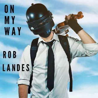 On My Way by Rob Landes