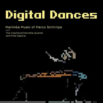 Digital Dances: Marimba Music of Marco Schirripa by Unknown Artist