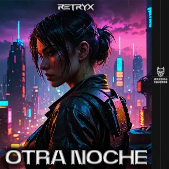 OTRA NOCHE by Retryx