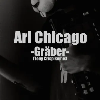 Gräber (Tony Crisp Remix) by Ari Chicago