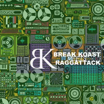 Break Koast Meets. Raggattack by Raggattack