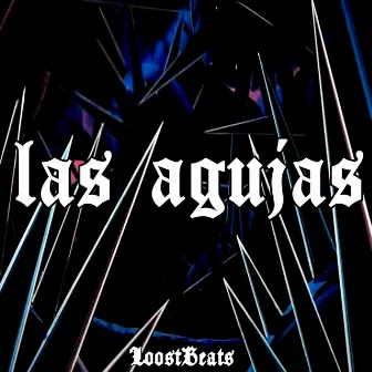 Las Agujas by LoostBeats