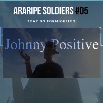 Araripe Soldiers #05: Trap do Formigueiro by Johnny Positive