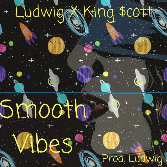 Smooth Vibes Only by King $cott