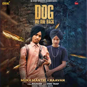 Dog We Are Back by Mukh Mantri