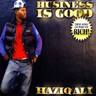 Business Is Good by Haziq Ali