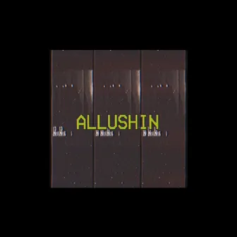 AllUshIn by MALCLM.