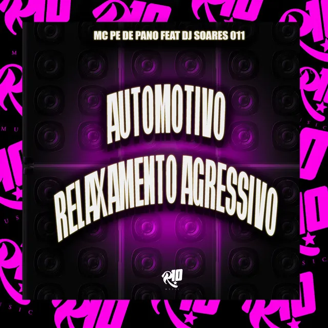 Automotivo Relaxamento Agressivo