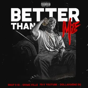 Better Than ME by Dollarsignz DQ