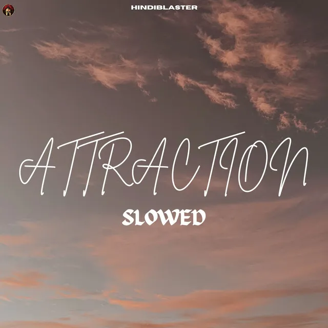 Attraction - Slowed