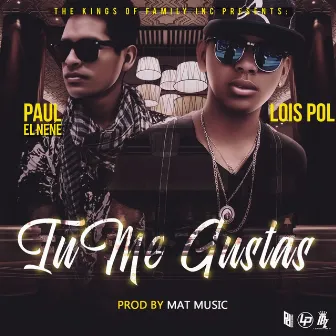 Tu Me Gustas by Paul El Nene