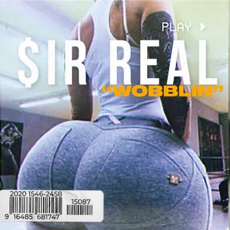 Wobblin (Radio Edit) by $irReal