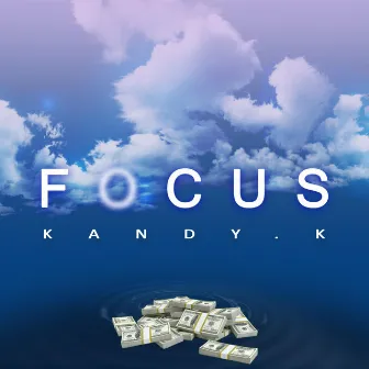 Focus by Kandy K