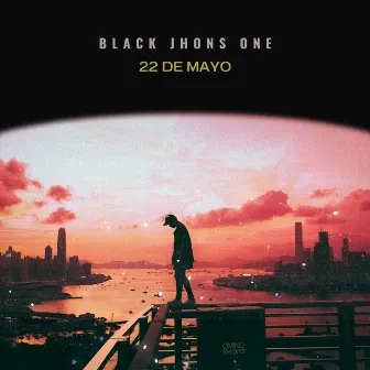 22 de Mayo by Black Jhons One