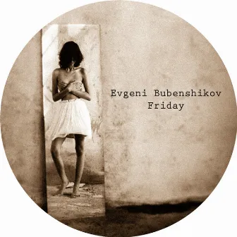 Friday by Evgeni Bubenshikov