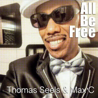 All Be Free by Max'C