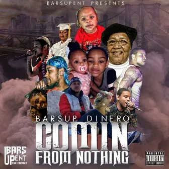 Comin from Nothing by BarsUp Dinero