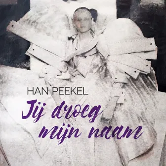 Jij Droeg Mijn Naam (Theya Opus I Version) by Han Peekel